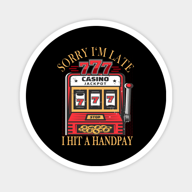 Slot Machine Handpay funny Slogan Magnet by Foxxy Merch